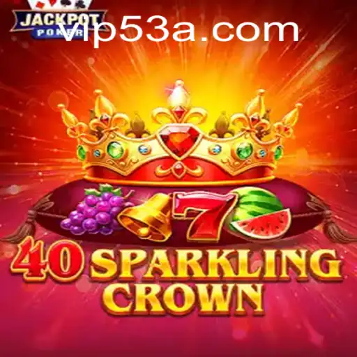 Exploring the Excitement of 40SparklingCrown: A Comprehensive Guide