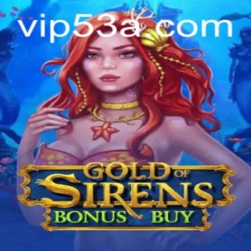 Discovering the Thrills of GoldofSirensBonusBuy